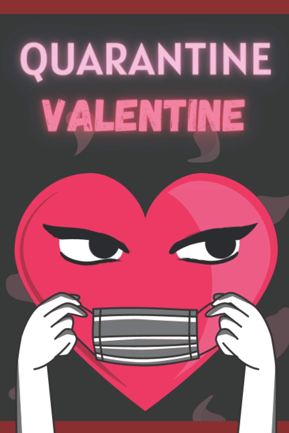 Quarantine Valentine: VDay Gifts | Love, Feelings | For Girlfriend, Boyfriend | Funny | For Him,Her | (Valentines Gifts)