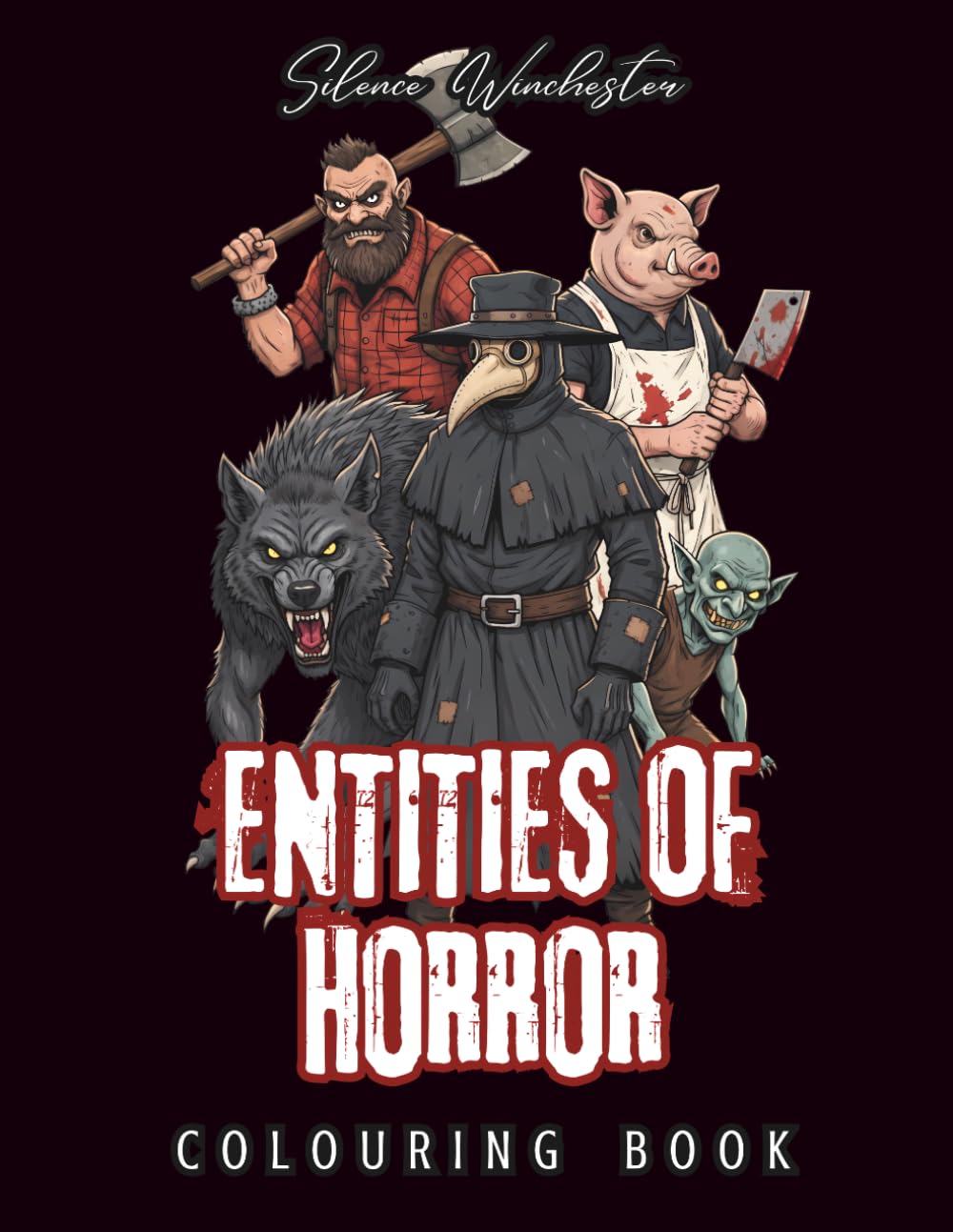 Entities of Horror Colouring Book: For Adults and Teens - Creative Scary Characters and Creatures for Fun and Relaxation