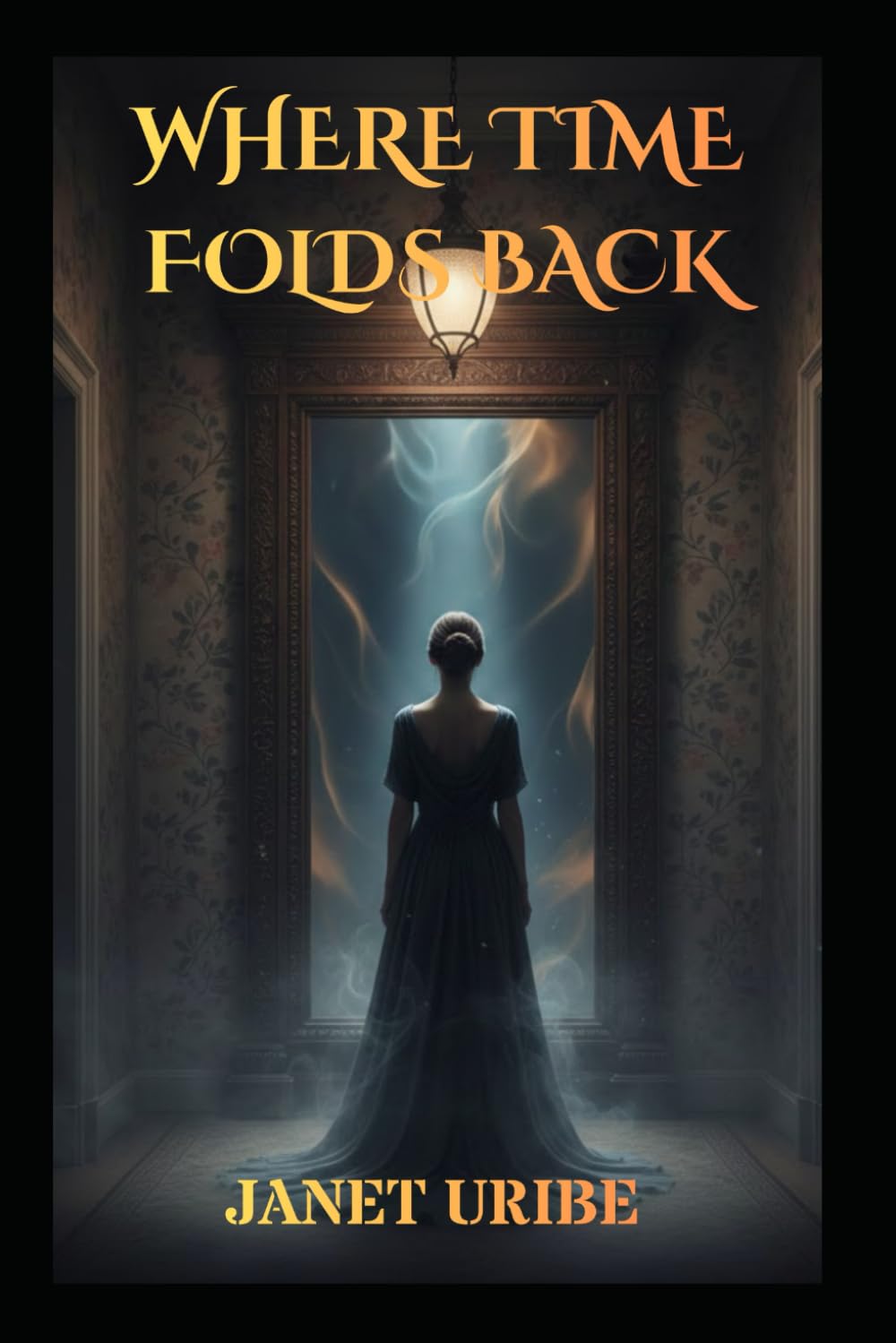 WHERE TIME FOLDS BACK: Melancholy Trilogy Book 1: A Dark Paranormal Romance of Forgotten Love and Eternal Destinies