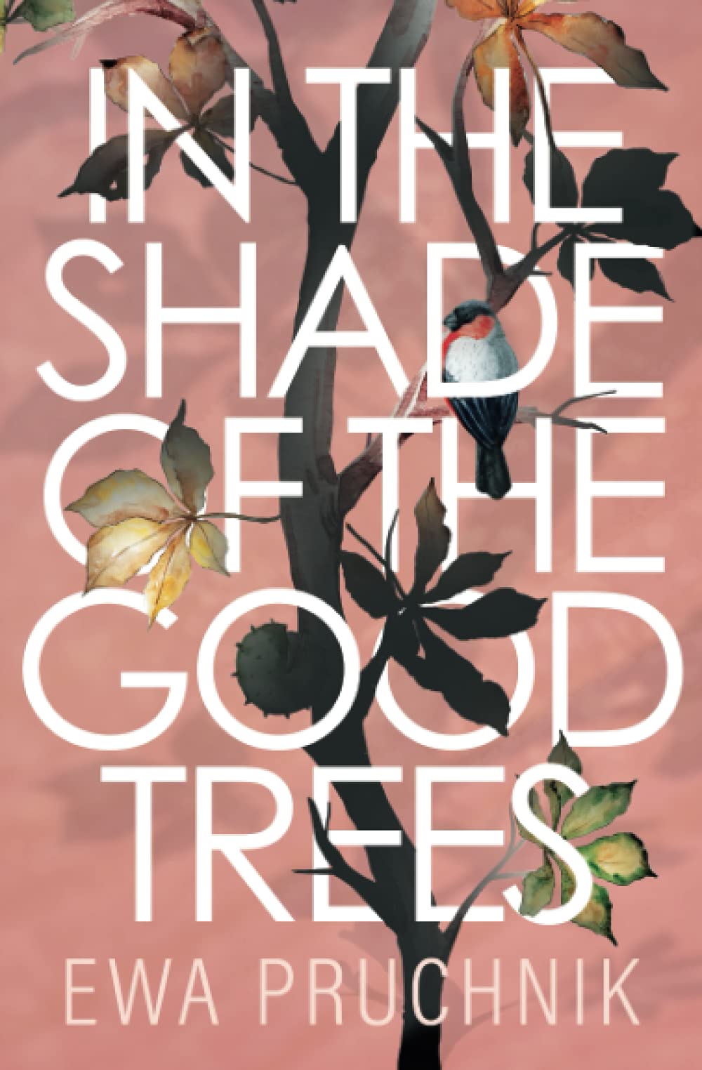 In the Shade of the Good Trees: A Novel The emotional and heartbreaking love story guaranteed to make you cry and laugh.