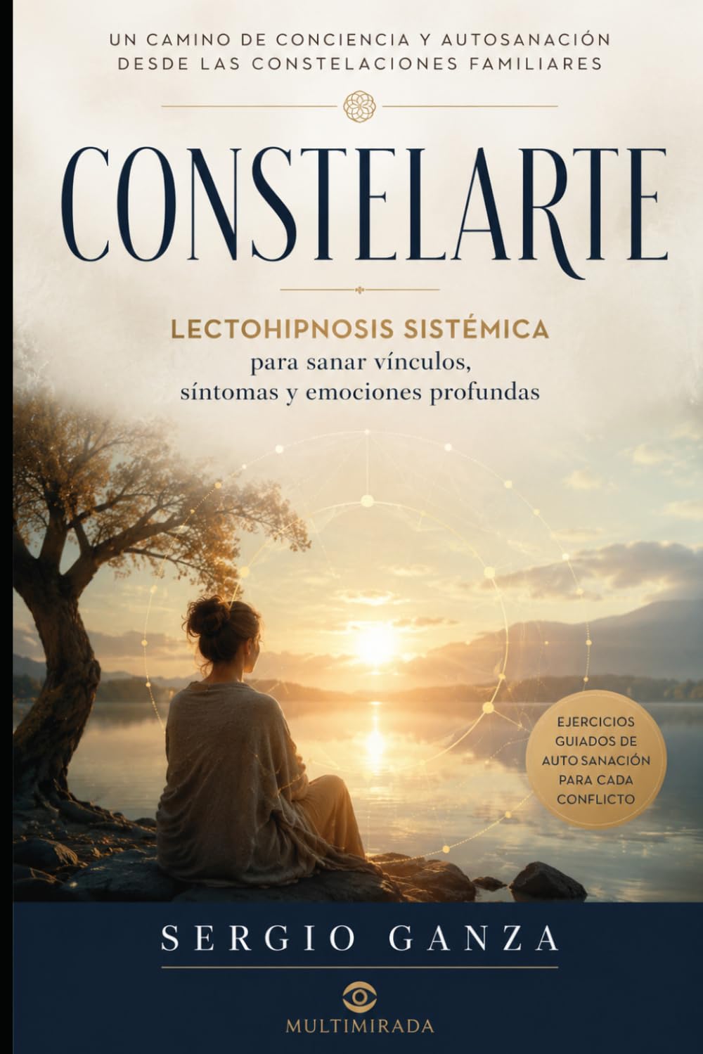 CONSTELARTE: Lectohipnosis sistémica para sanar vínculos, síntomas y emociones profundas