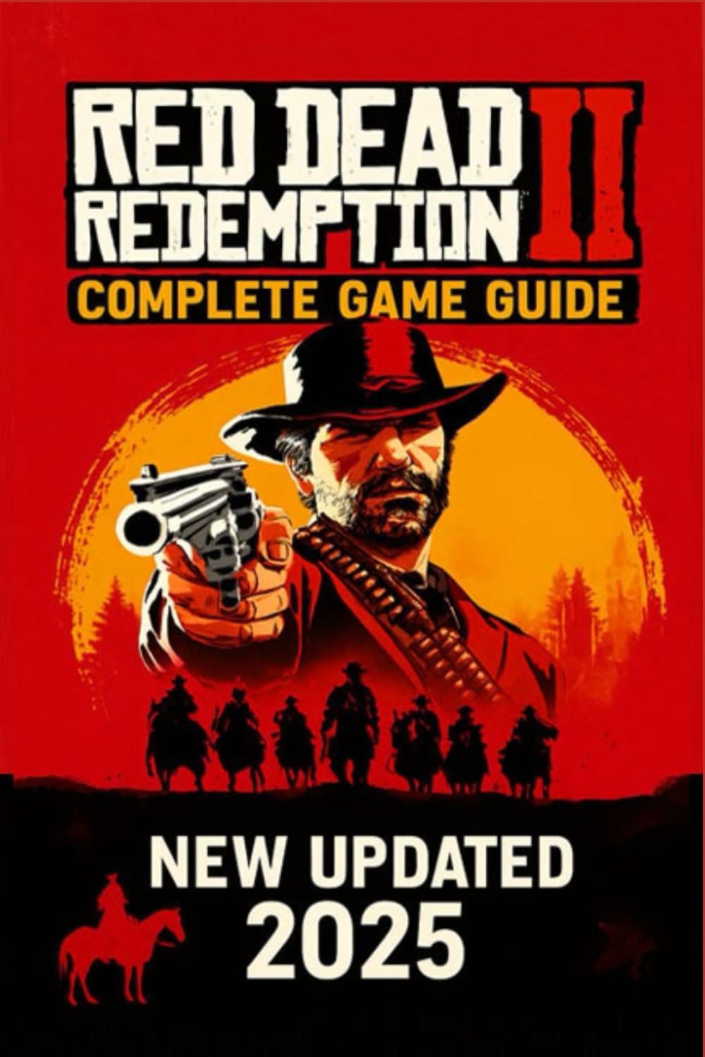 Red Dead Redemption 2: The Ultimate Outlaw’s Guide – 100% Walkthrough and Secrets (2025)