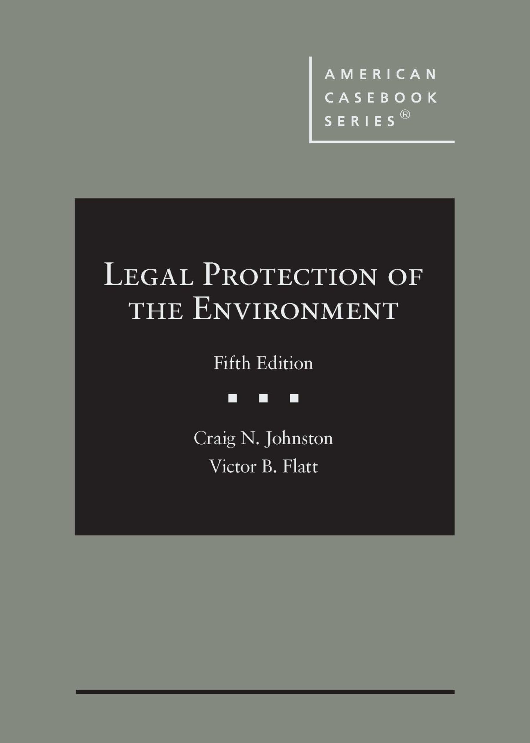 Legal Protection of the Environment (American Casebook Series)