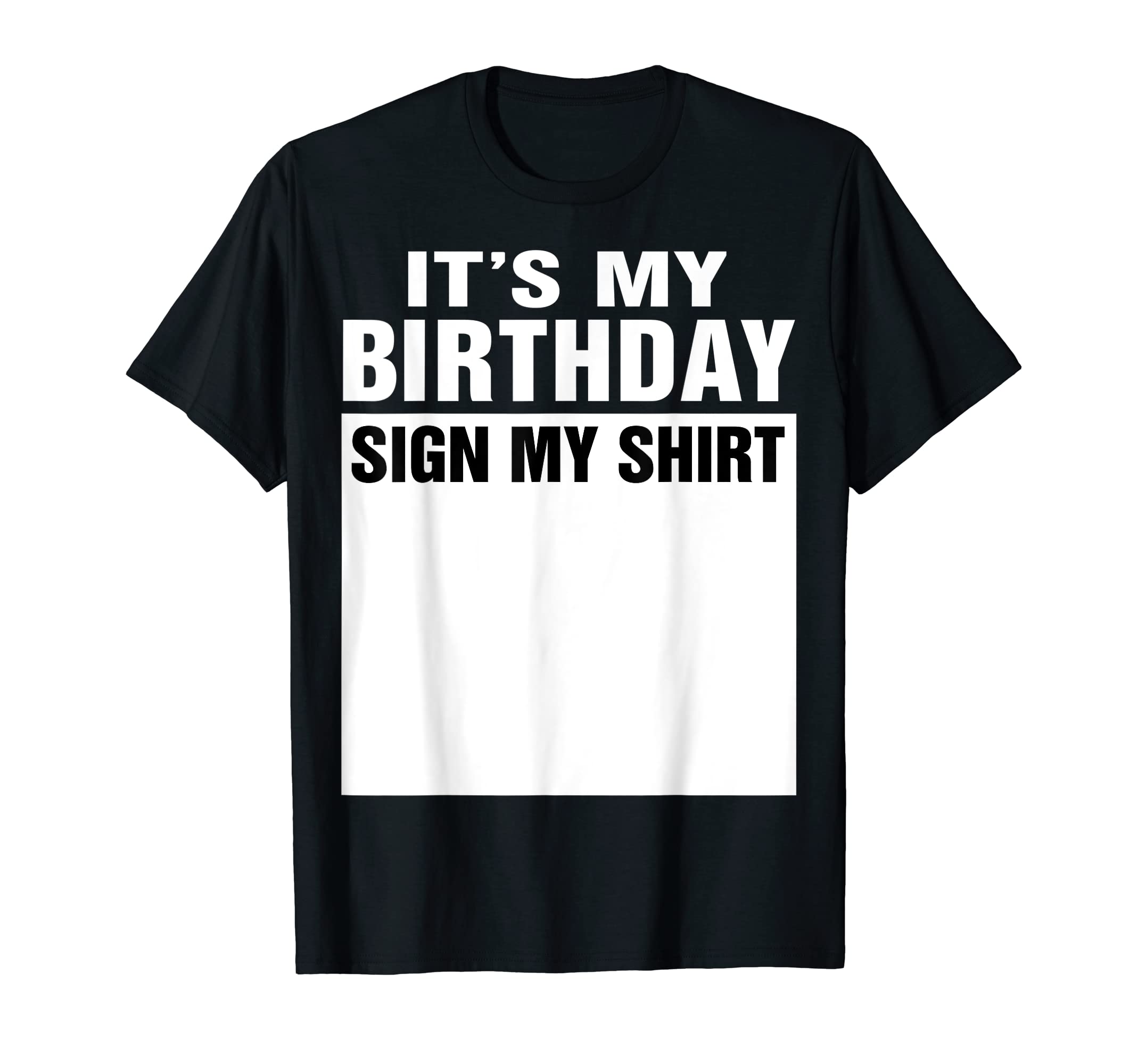 Funny Cute And Cool Birthday and Party DesignsIt's My Birthday Sign My Shirt Funny Gifts T-ShirtOEKO-TEX STANDARD 100