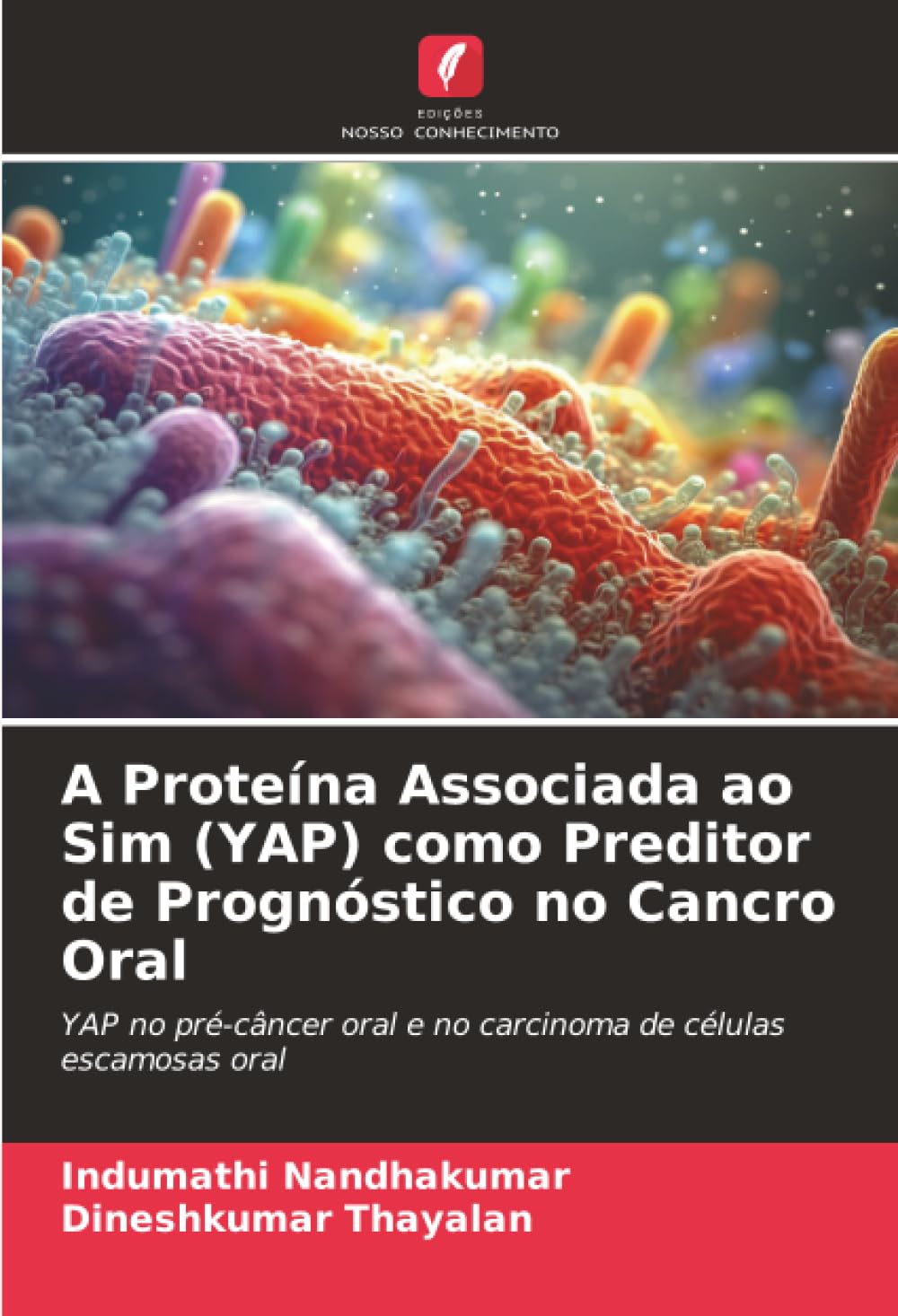 A Proteína Associada ao Sim (YAP) como Preditor de Prognóstico no Cancro Oral: YAP no pré-câncer oral e no carcinoma de células escamosas oral