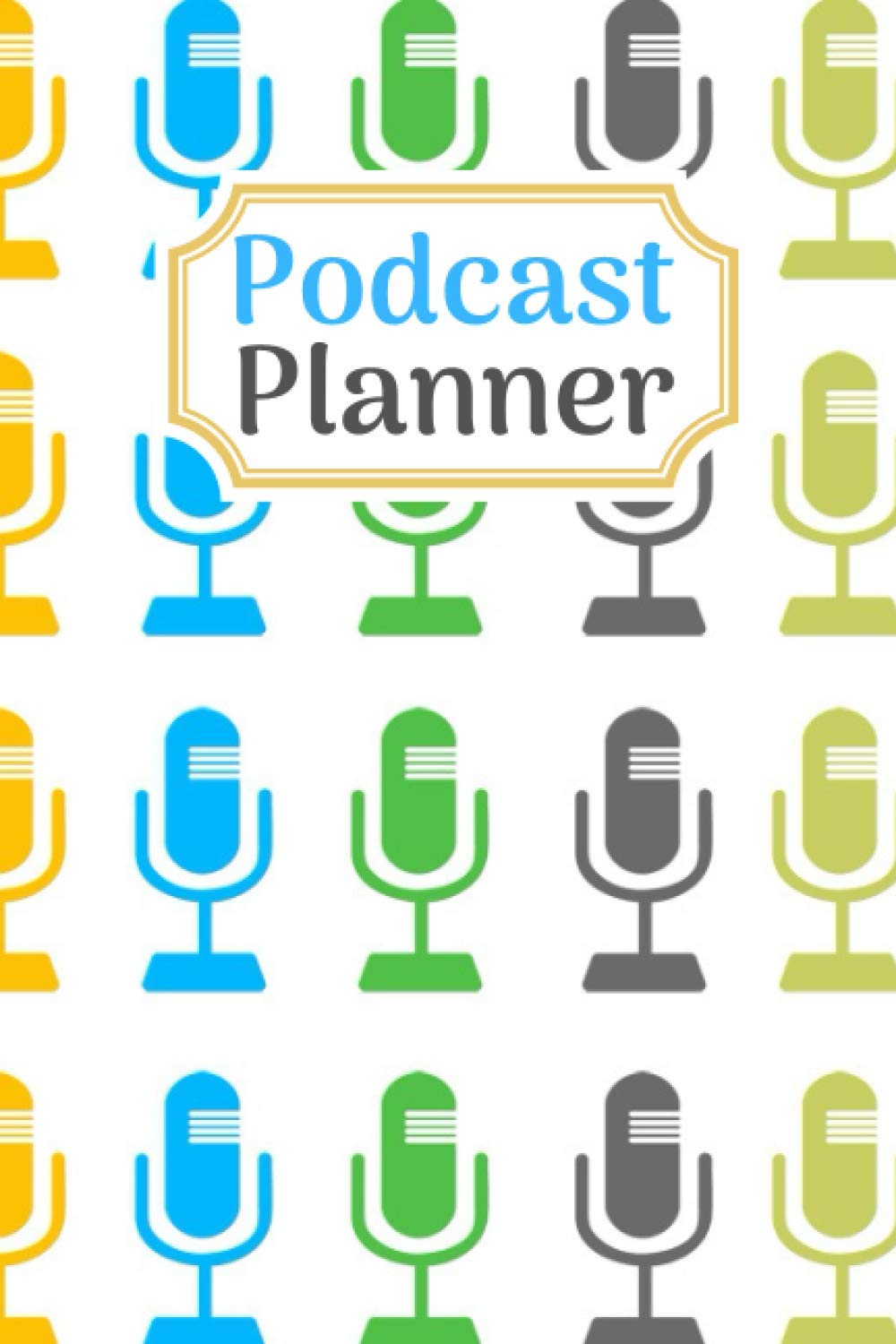Podcast Planner: This Podcast Planner is the best guided journal for planning, organizing and launching a successful podcast.