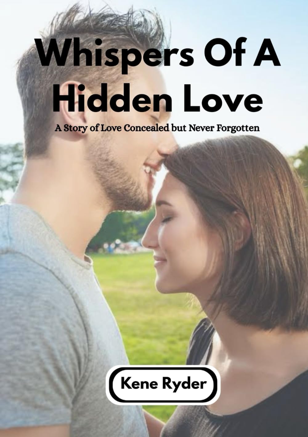 Whispers Of A Hidden Love: A Story of Love Concealed but Never Forgotten
