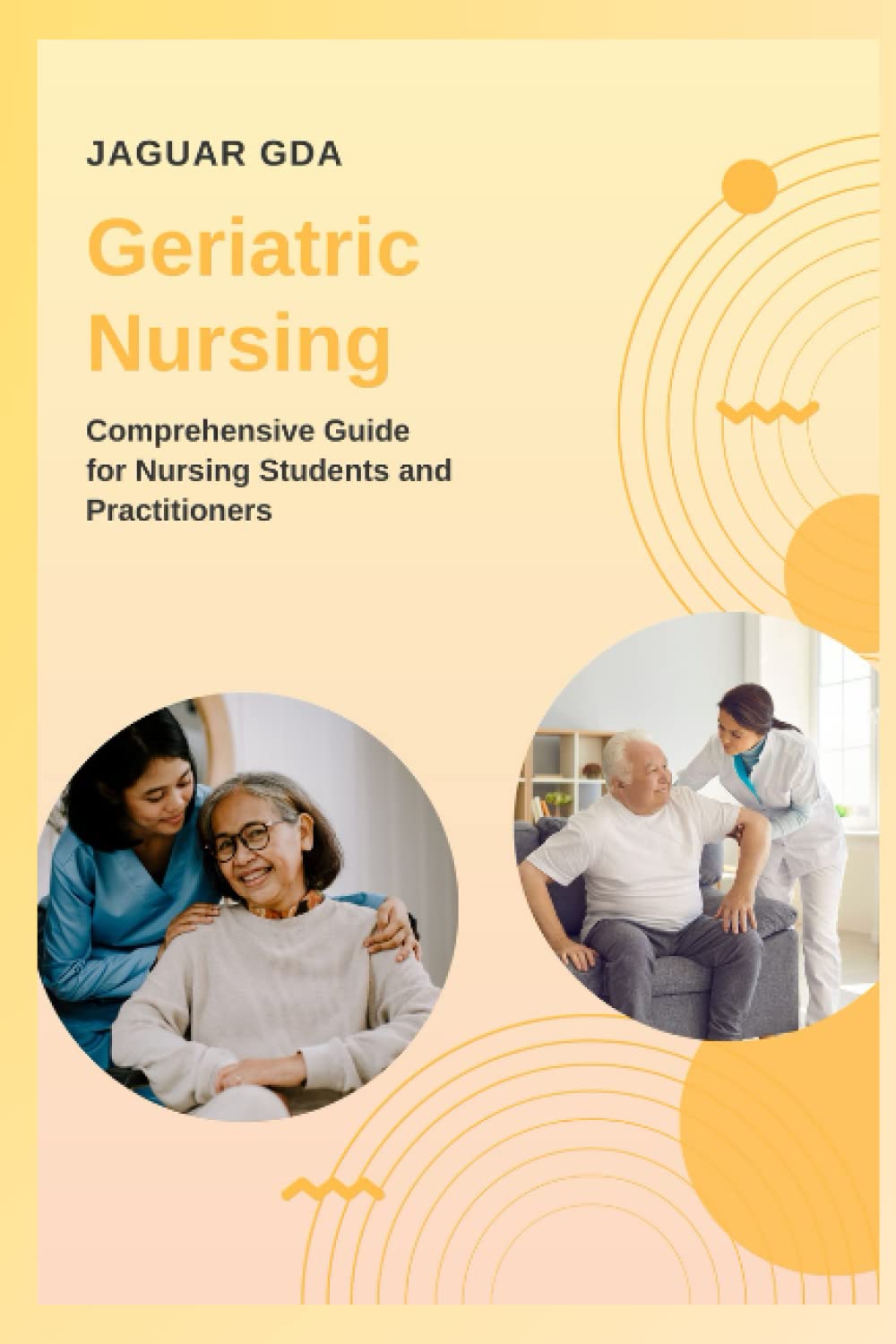 Geriatric Nursing: Comprehensive Guide for Nursing Students and Practitioners