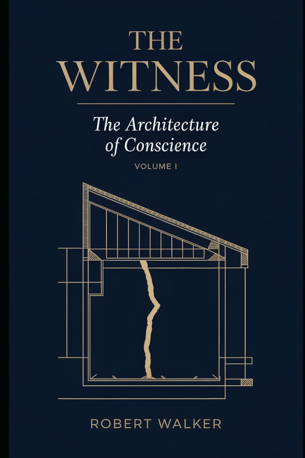 THE WITNESS: The Architecture of Conscience Volume I