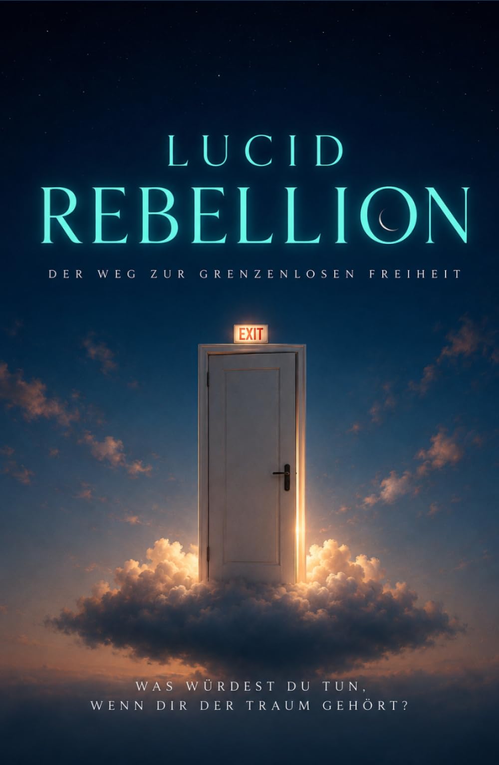 LUCID REBELLION: Der Weg zur grenzenlosen Freiheit