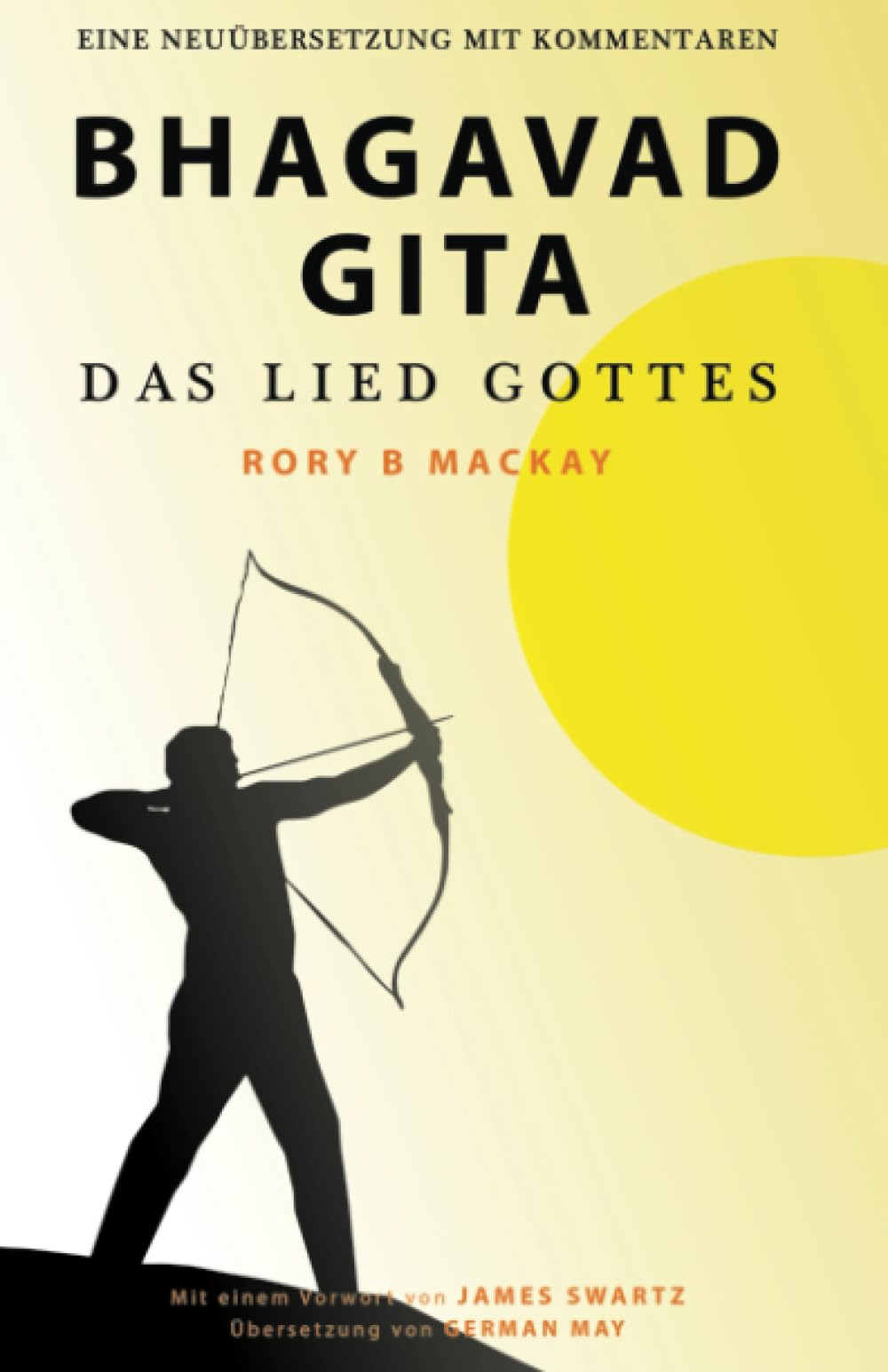 Bhagavad Gita - Das Lied Gottes (Zweite Auflage): Eine Neuuebersetzung mit Kommentaren
