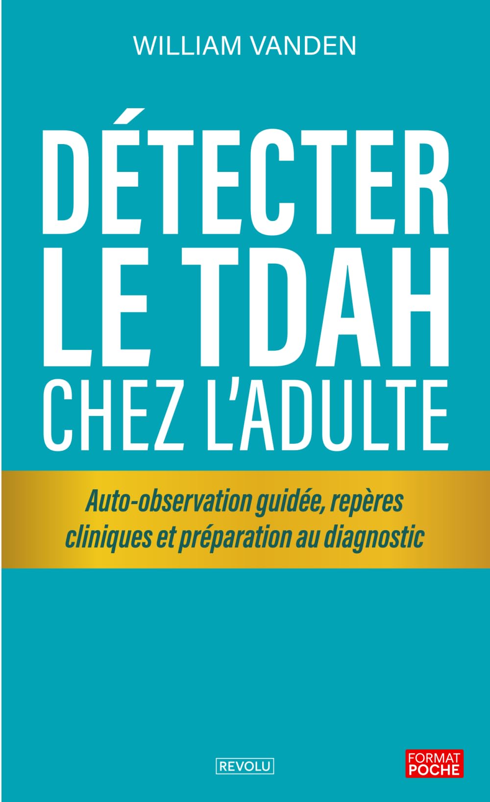 Détecter le TDAH à l'âge adulte: Auto-observation guidée, repères cliniques et préparation au diagnostic