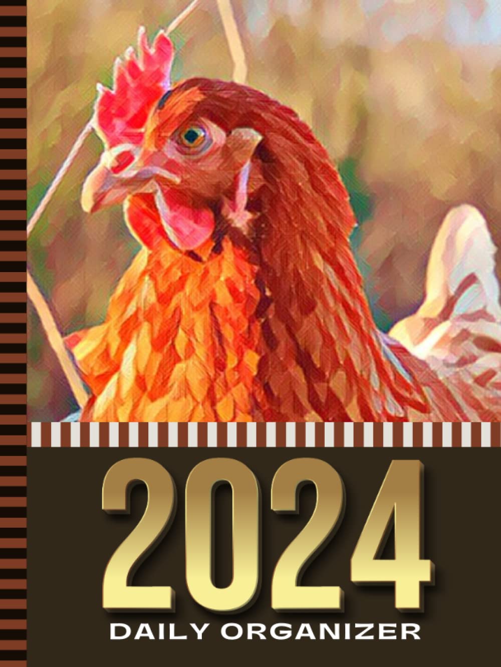 2024 Daily Organizer: Hardcover / 8.5x11 Large Dated/One Page Per Day/With Note Section - To Do List - Hourly Time Slots - Schedule/Jan To Dec / ... Gift/Chicken Hen - Animal Art Painting