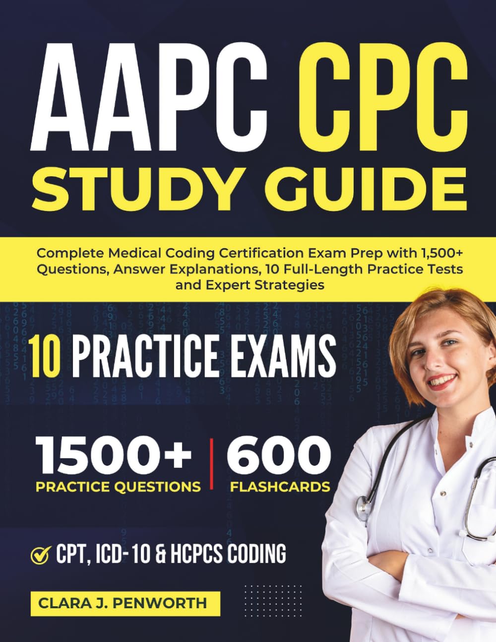 AAPC CPC STUDY GUIDE: Complete Medical Coding Certification Exam Prep with 1,500+ Questions, Answer Explanations, 10 Full-Length Practice Tests and Expert Strategies.