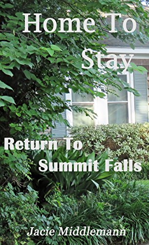 Home To Stay (Return to Summit Falls Book 6) by [Jacie Middlemann]