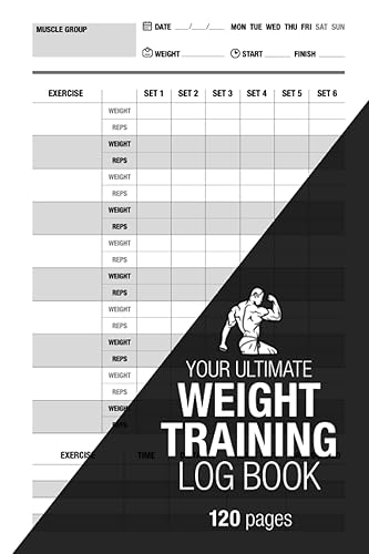 Your Ultimate Weight Training Log Book: Ultimate weight lifting log book to track your workouts and reach your goals!