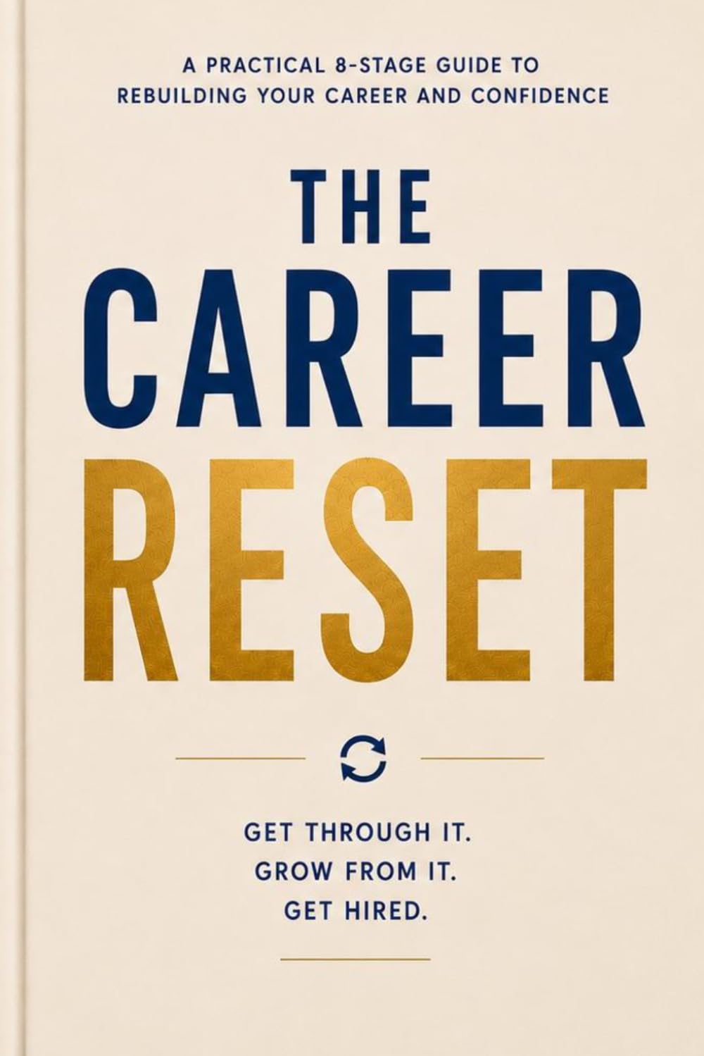 The Career Reset: A Practical 8-Stage Guide to Rebuilding Your Career and Confidence