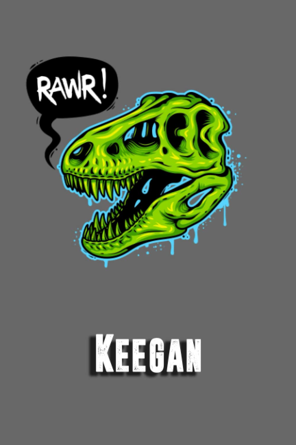 Keegan:Draw and Write Journal for Boys Kids: Cool Dinosaur Dino Rawr Journal for Boys Kids, Personalized Name Journal for Boys, Happy Birthday Gift ... for Boys 6x9 Half Blank Half Lined Pages