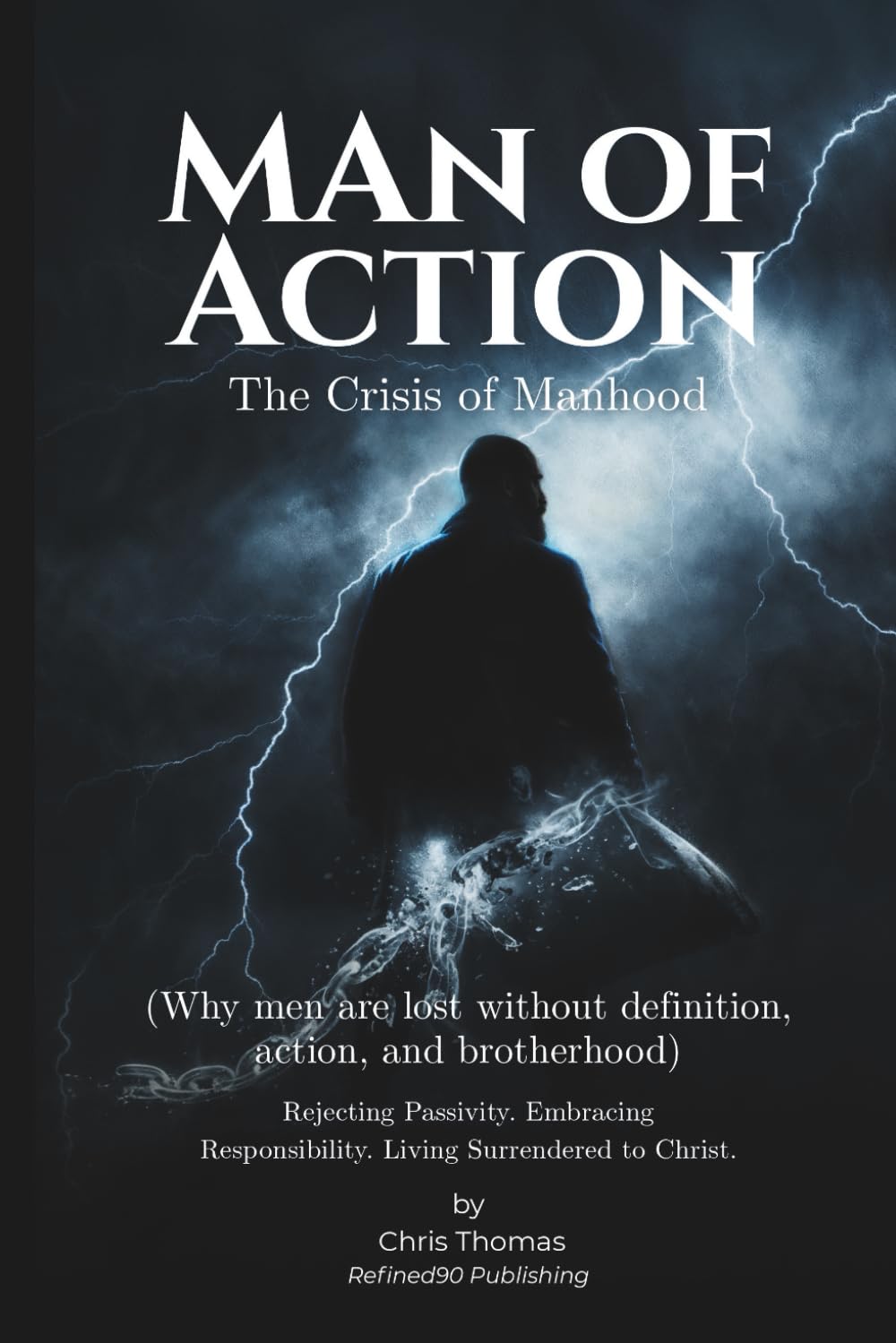 Man of Action: Becoming the Man God Created You to Be — Identity, Purpose, Discipleship, and the Fight to Rise
