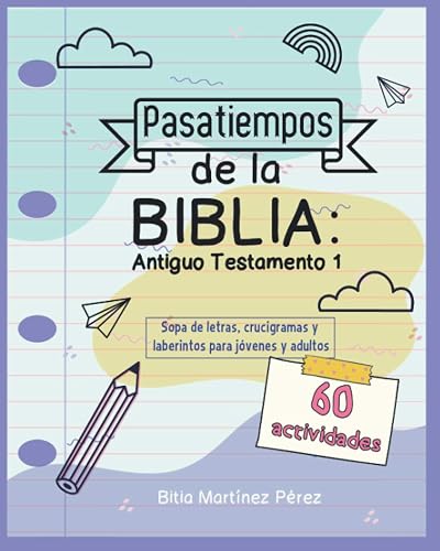 Pasatiempos de la Biblia: Antiguo Testamento 1: Sopa de letras, crucigramas y laberintos para jóvenes y adultos (Actividades bíblicas divertidas)