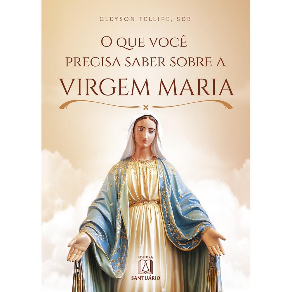 O que Voce Precisa Saber Sobre a Virgem Maria | Amazon.com.br