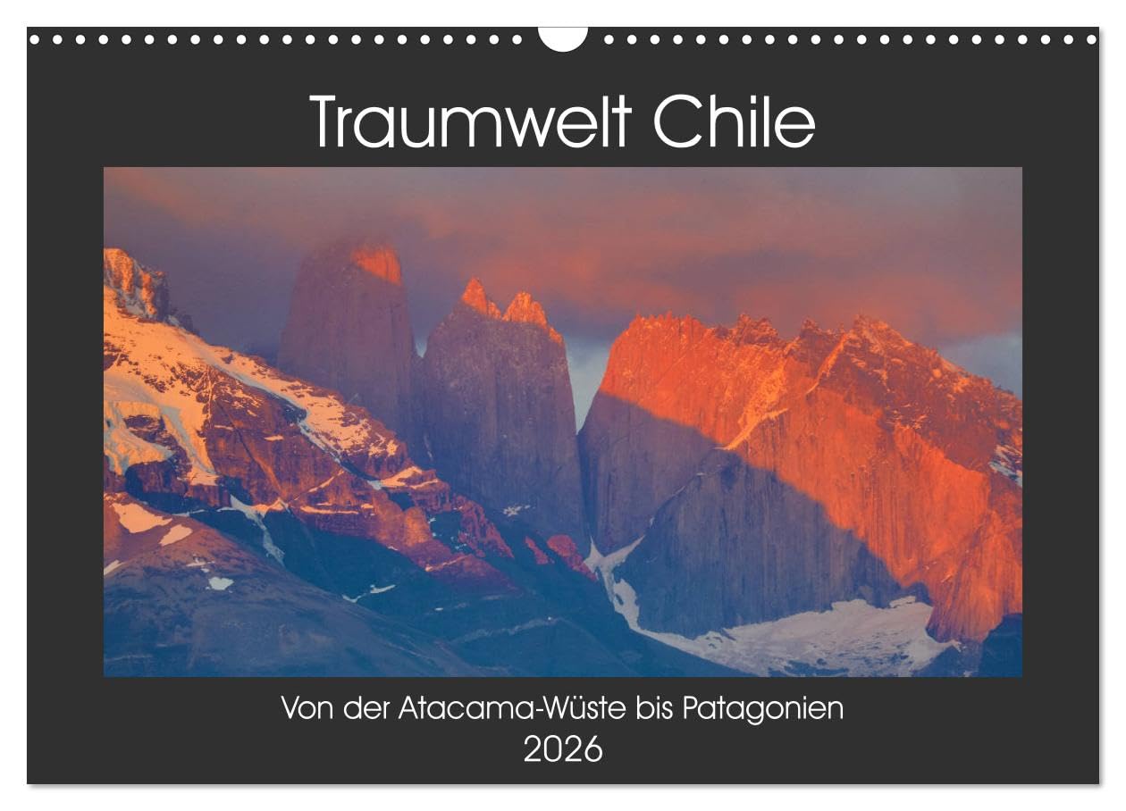 Traumwelt Chile (Wandkalender 2026 DIN A3 quer), CALVENDO Monatskalender (CALVENDO Natur)