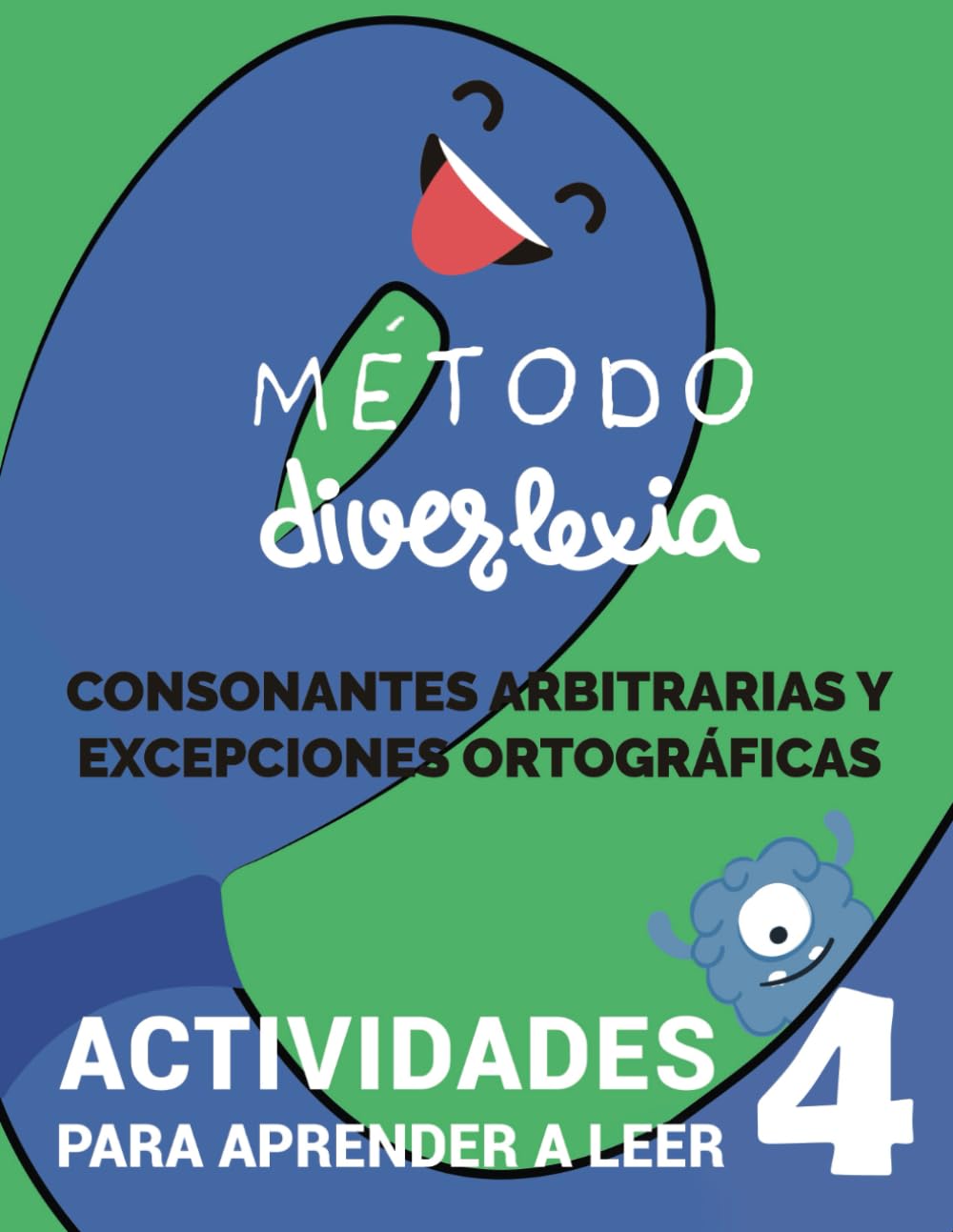 Aprender a Leer con el Método Diverlexia: Nivel 4: Consonantes Arbitrarias y Excepciones Ortográficas