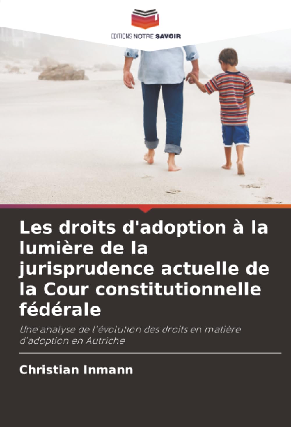 Les droits d'adoption à la lumière de la jurisprudence actuelle de la Cour constitutionnelle fédérale: Une analyse de l'évolution des droits en matière d'adoption en Autriche