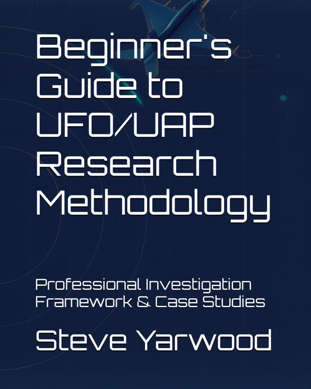 Beginner's Guide to UFO/UAP Research Methodology: Professional Investigation Framework & Case Studies