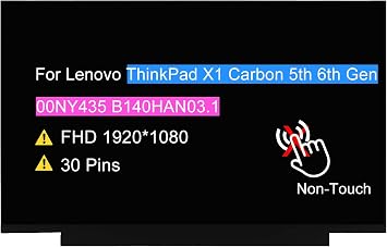 14.0" Non-Touch Screen Replacement for Lenovo ThinkPad X1 Carbon 5th 6th Gen 20K3 20KH 20KG 00NY435 B140HAN03.1 LCD Display Panel 30 pin FHD 1920 * 1080 Not for QHD/Touch