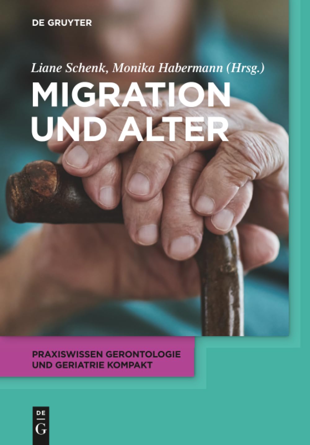 Migration und Alter (Praxiswissen Gerontologie und Geriatrie kompakt, 9) (German Edition)      1st Edition