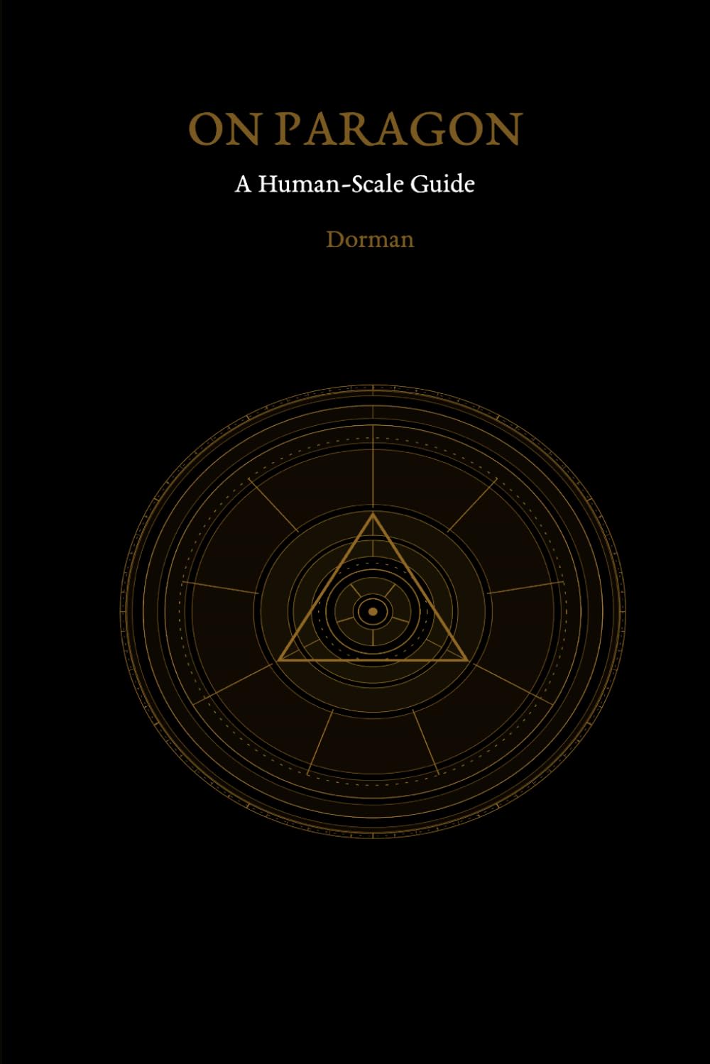 On Paragon: A Human-Scale Guide: 2 (Paragon: Adaptive Coherence Theory)