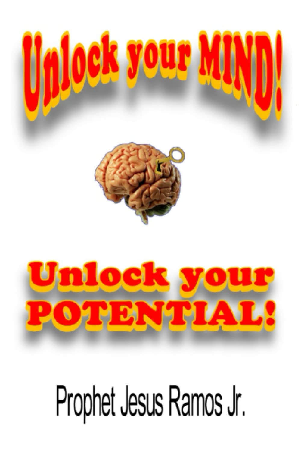 Unlock your mind!: Unlock your potential!