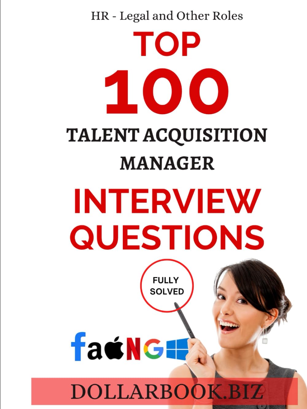Top 100 Talent Acquisition Manager Interview questions: Fully Solved! (Top 100 Interview Questions: HR, Legal and Other Series)