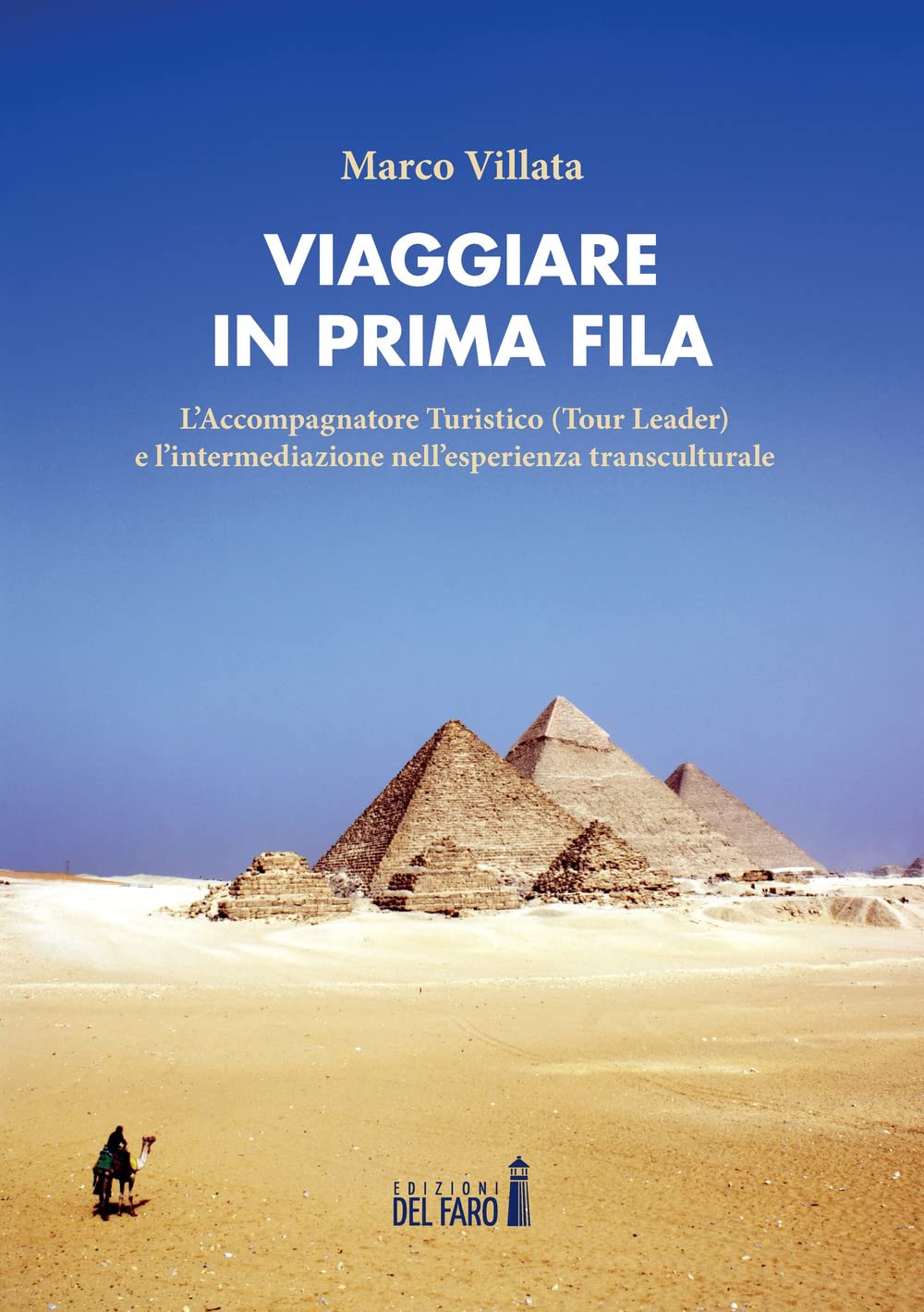 Viaggiare In Prima Fila. L'accompagnatore Turistico (Tour Leader) E L'intermediazione Nell'esperienza Transculturale - 4