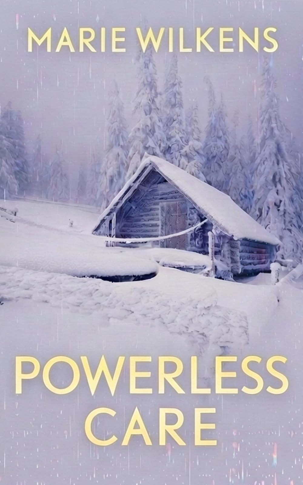 Powerless Care: An EMP Post Apocalypse Prepper Survival Thriller (EMP Survival in a Powerless World)
