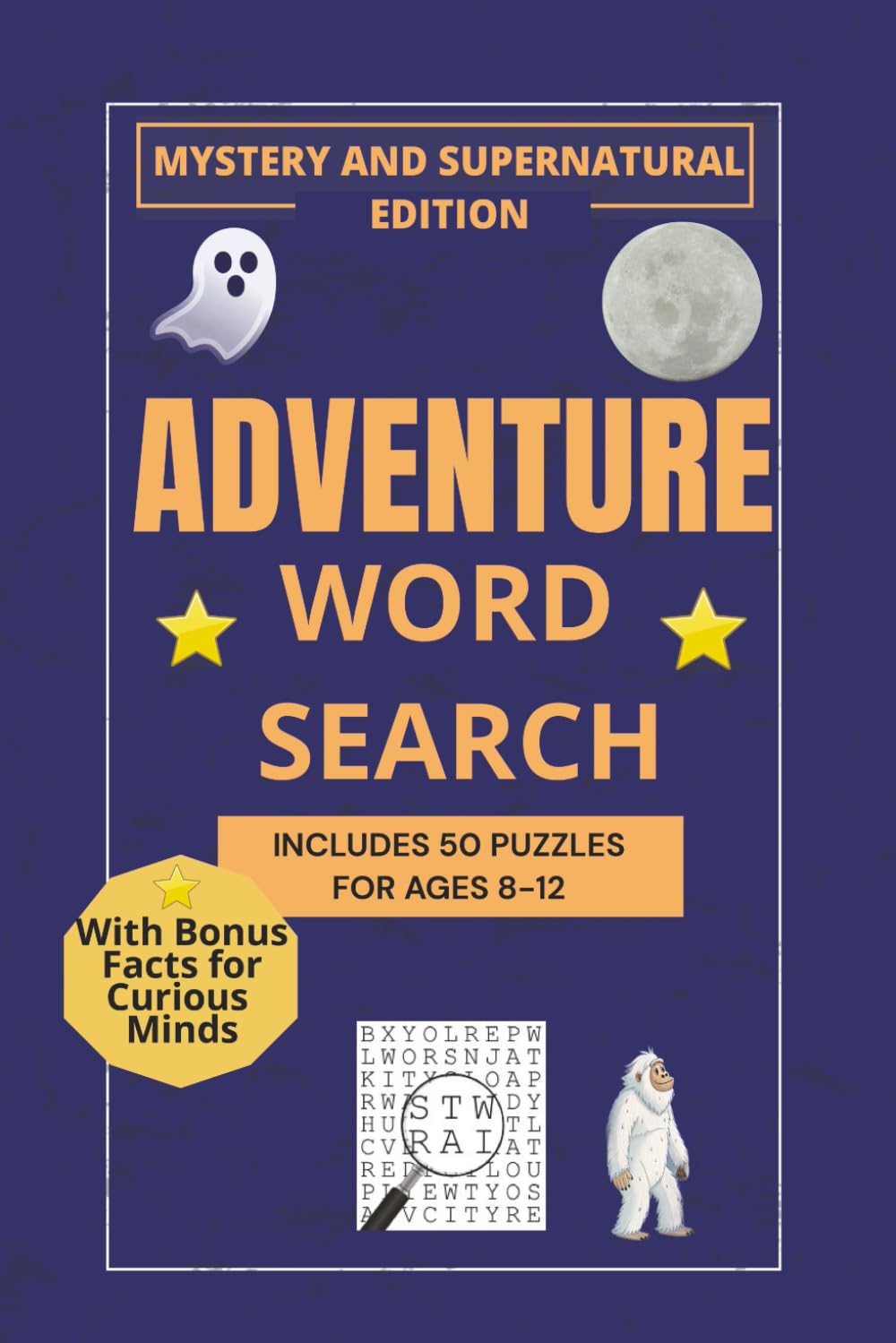 MYSTERY & SUPERNATURAL WORD SEARCHES: Fifty Legendary Puzzles Inspired by Ghosts, Legends, and the Unexplained (Adventure Word Search Series)