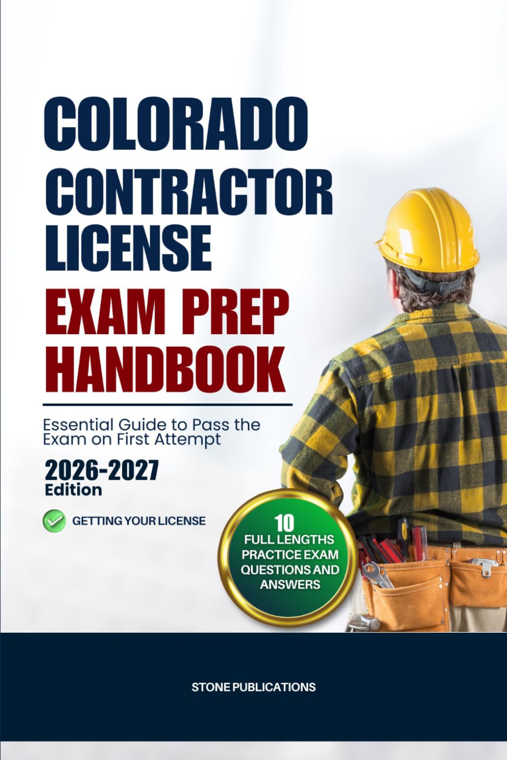 COLORADO CONTRACTOR LICENSE EXAM PREP HANDBOOK: Essential Guide to Pass the Exam on First Attempt (US Contractor Certification Mastery Guides)