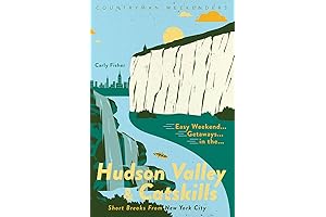 Easy Weekend Getaways in the Hudson Valley & Catskills: Short Breaks from New York City