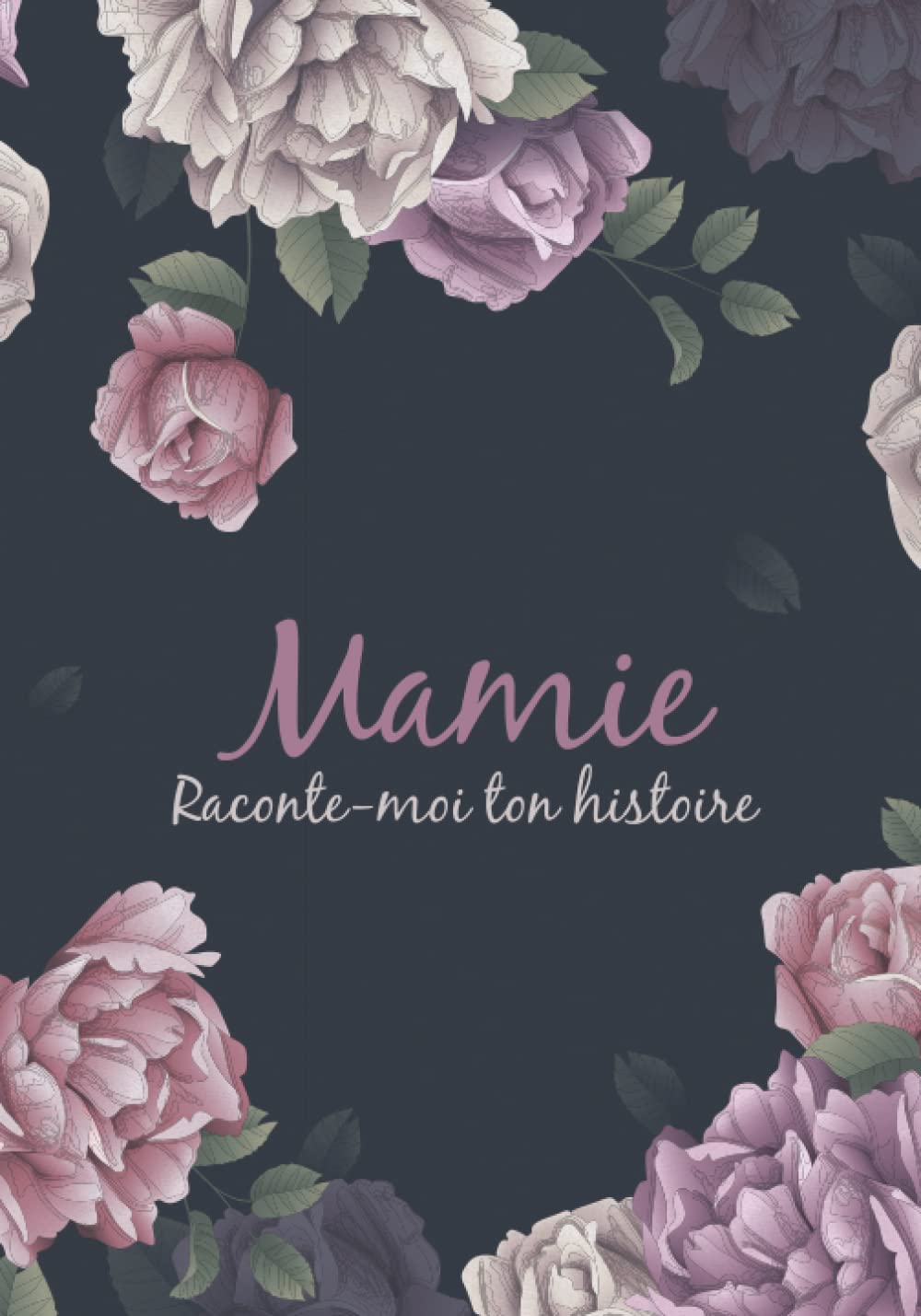 Mamie, raconte-moi ton histoire: Livre à remplir pour partager les souvenirs de mamie | Cadeau original joliment décoré