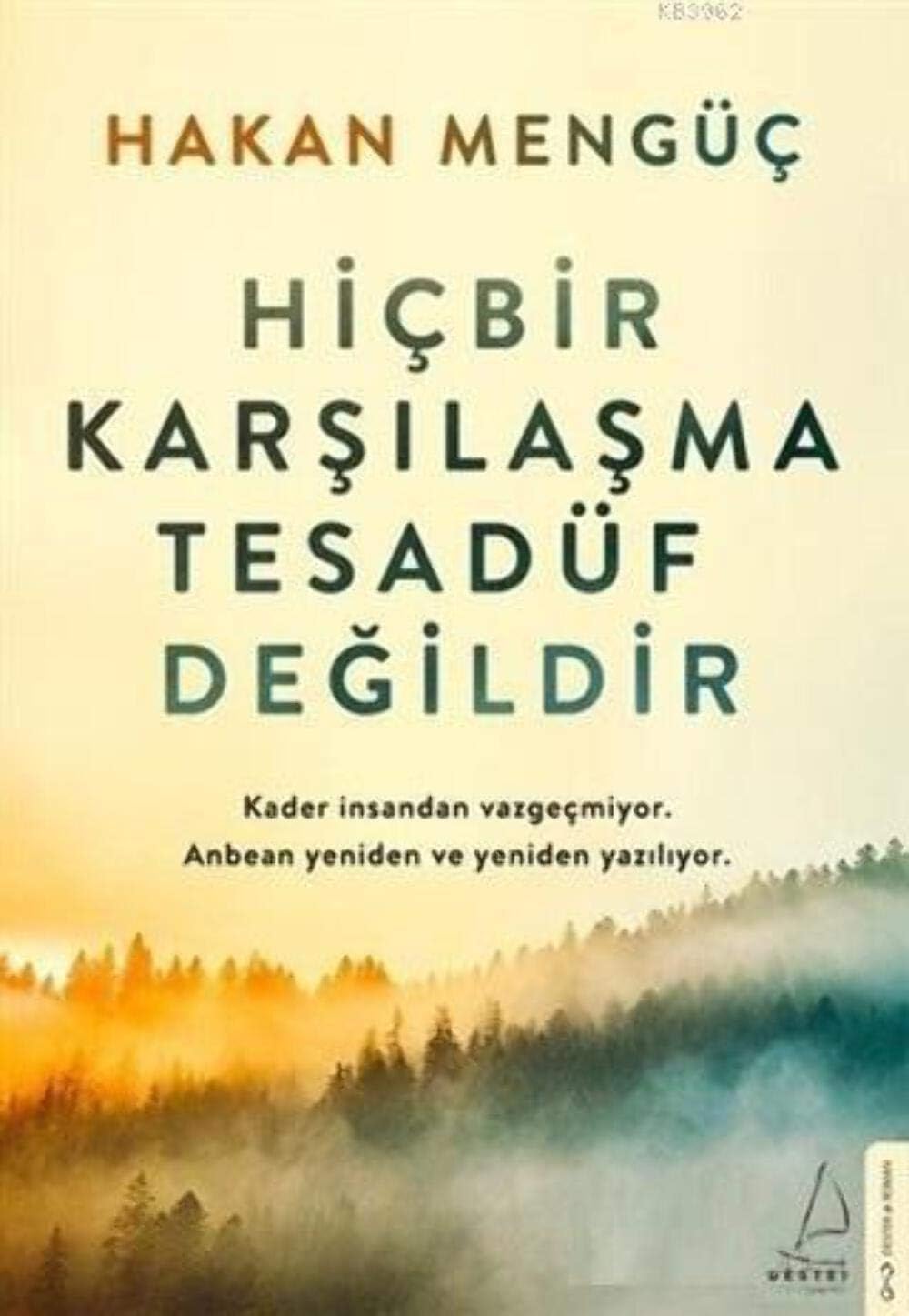 Hiçbir Karşılaşma Tesadüf Değildir: Kader İnsandan Vazgeçmiyor. Anbean Yeniden ve Yeniden Yazılıyor.