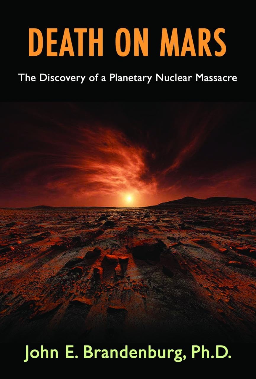 Death on Mars: The Discovery of a Planetary Nuclear Massacre Paperback – February 10, 2015