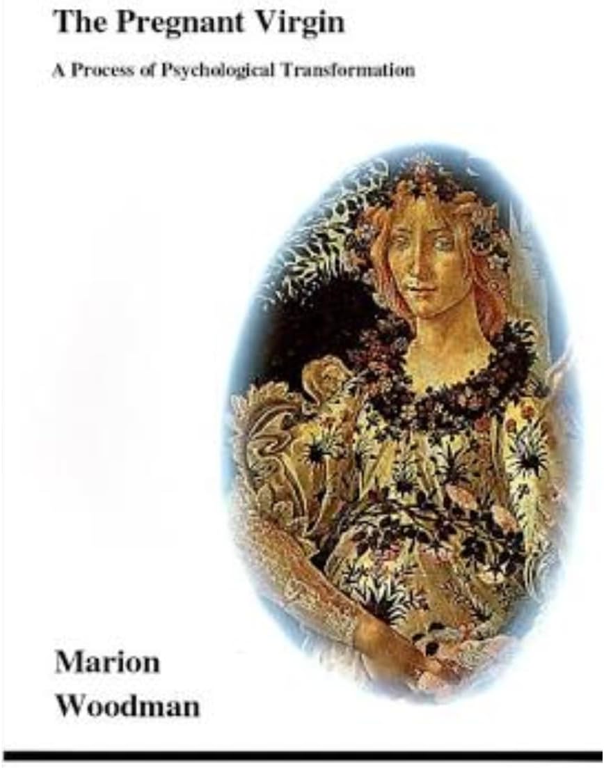 The Pregnant Virgin: A Process of Psychological Transformation (Studies in Jungian Psychology By Jungian Analysts)
