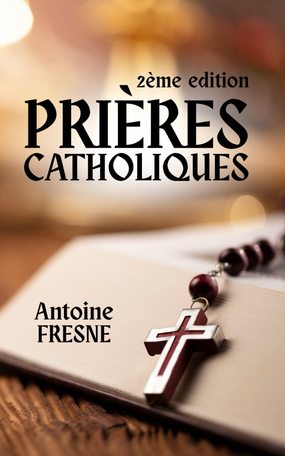 Prières Catholiques: 2ème édition