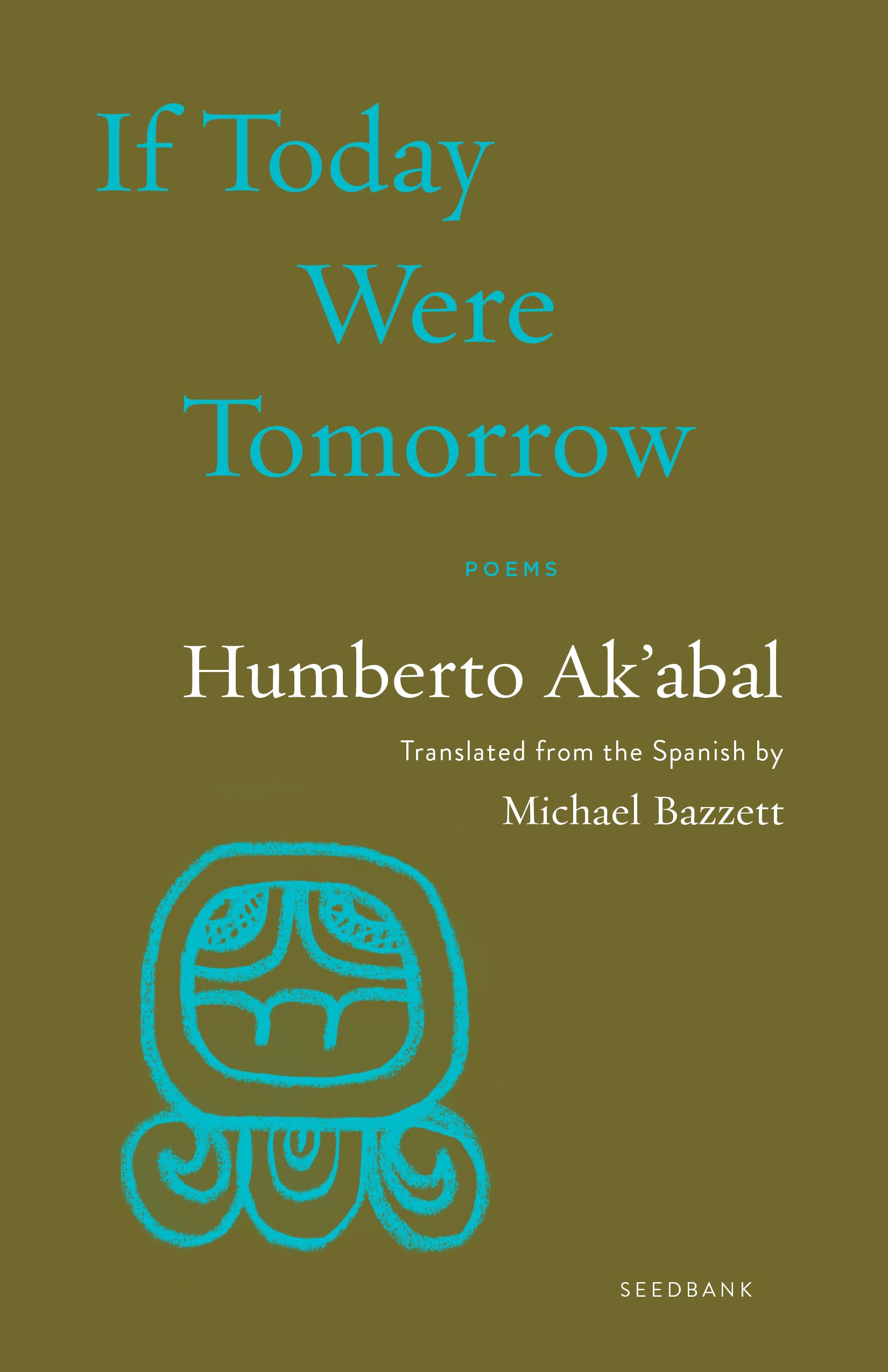 If Today Were Tomorrow: Poems (Seedbank)