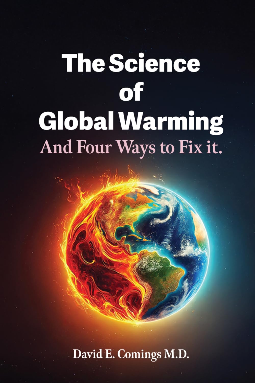 The Science of Global Warming: And Four Ways to Fix It
