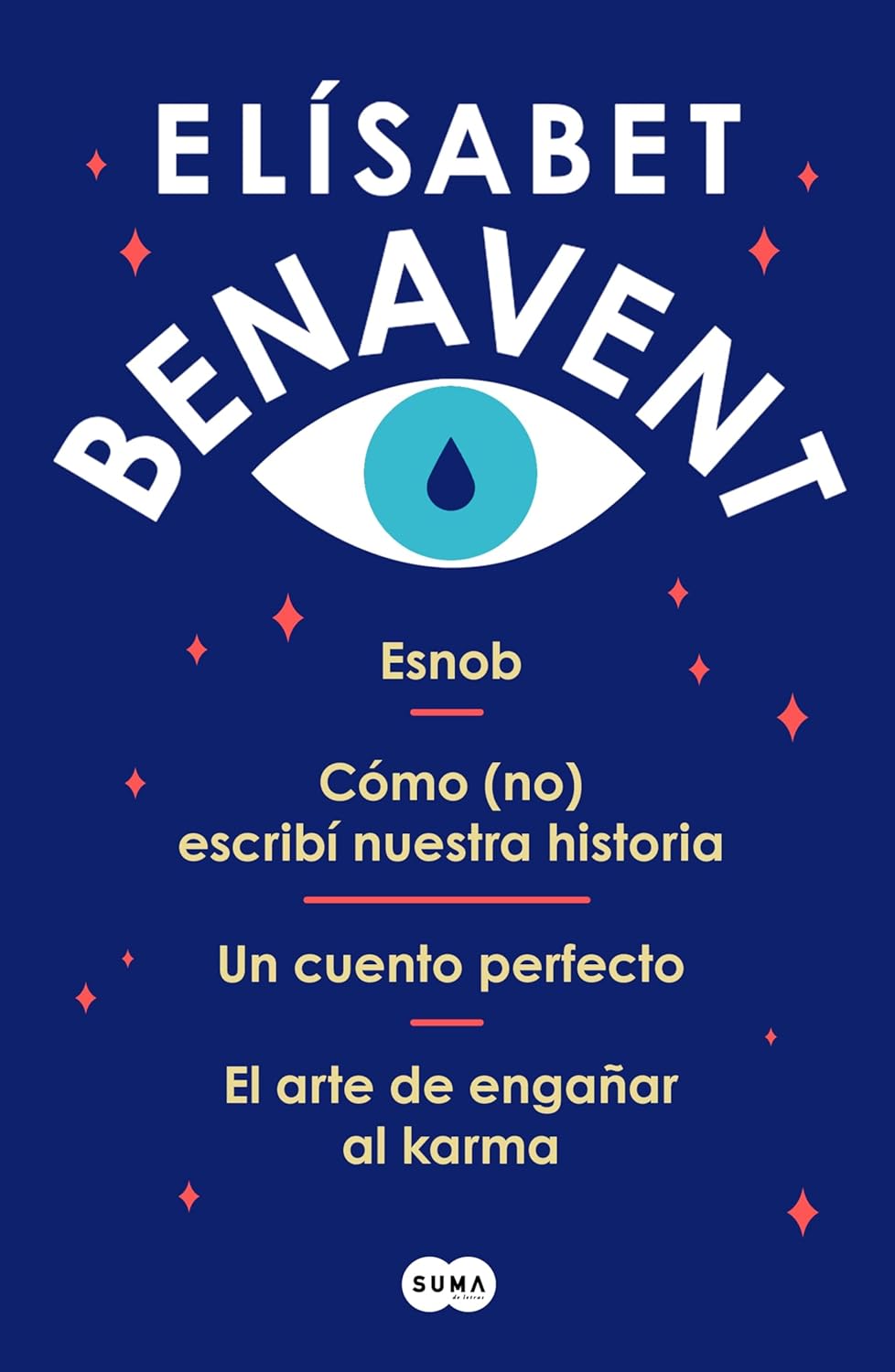 Pack Elísabet Benavent: Esnob | Cómo (no) escribí nuestra historia | Un cuento perfecto | El arte de engañar al karma (Spanish Edition)      Kindle Edition
