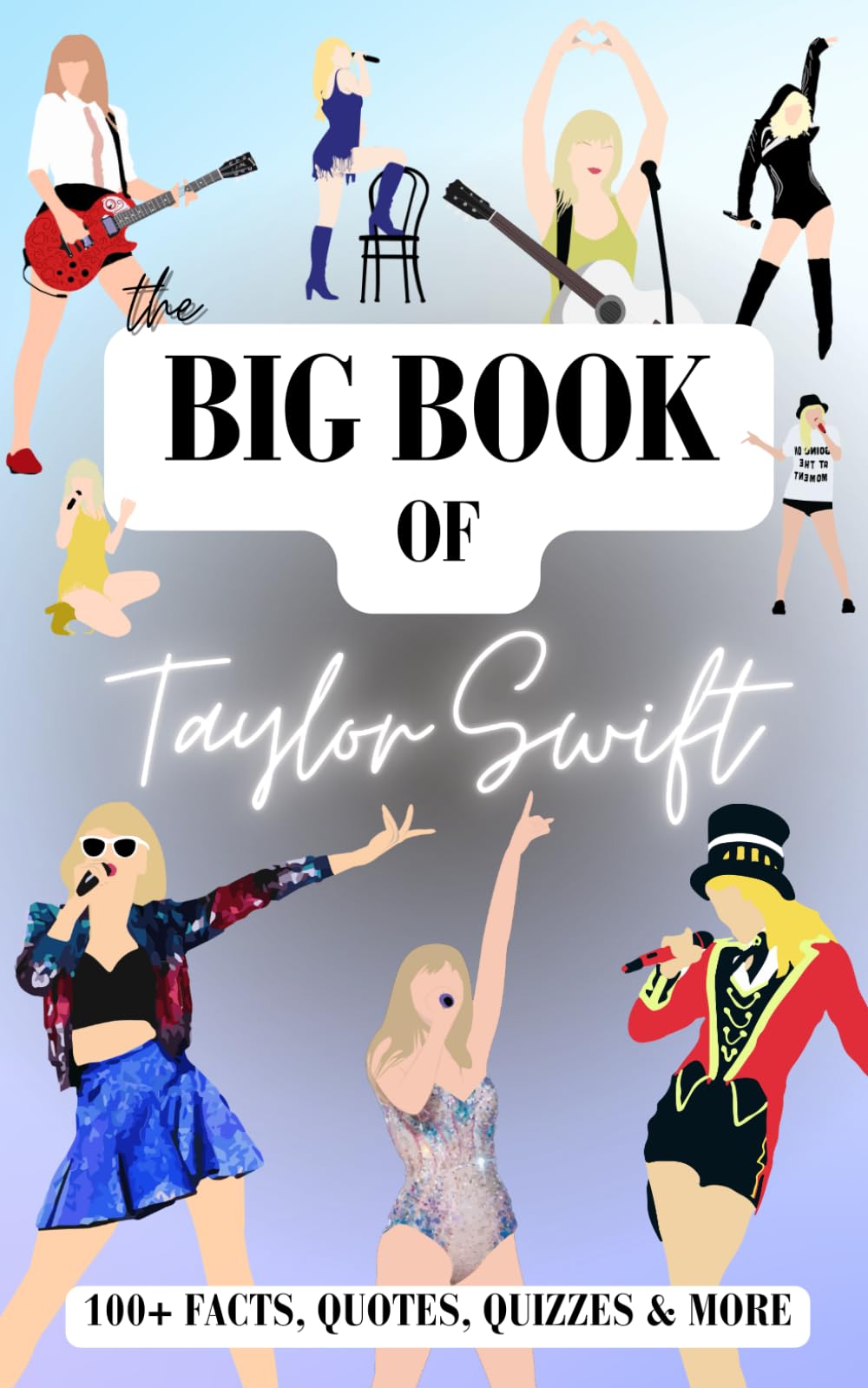 Buy The Big Book of Taylor Swift: 100+ Essential Facts, Quotes, Quizzes ...