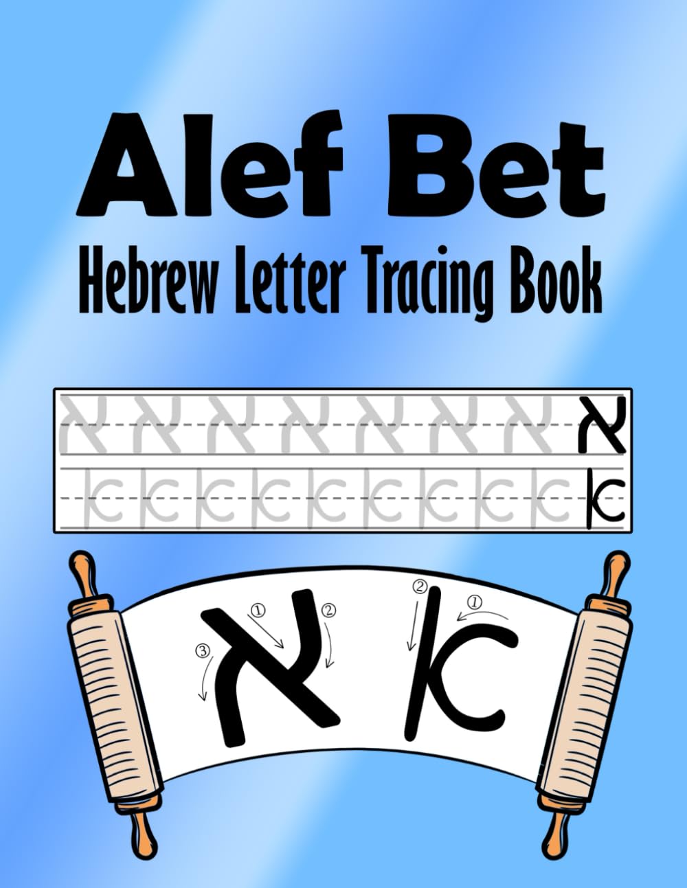 Hebrew Alphabet Alef Bet Tracing Workbook for Beginners: Learn How to Read and Write Jewish Letters. Handwriting Practice Cursive and Print type for