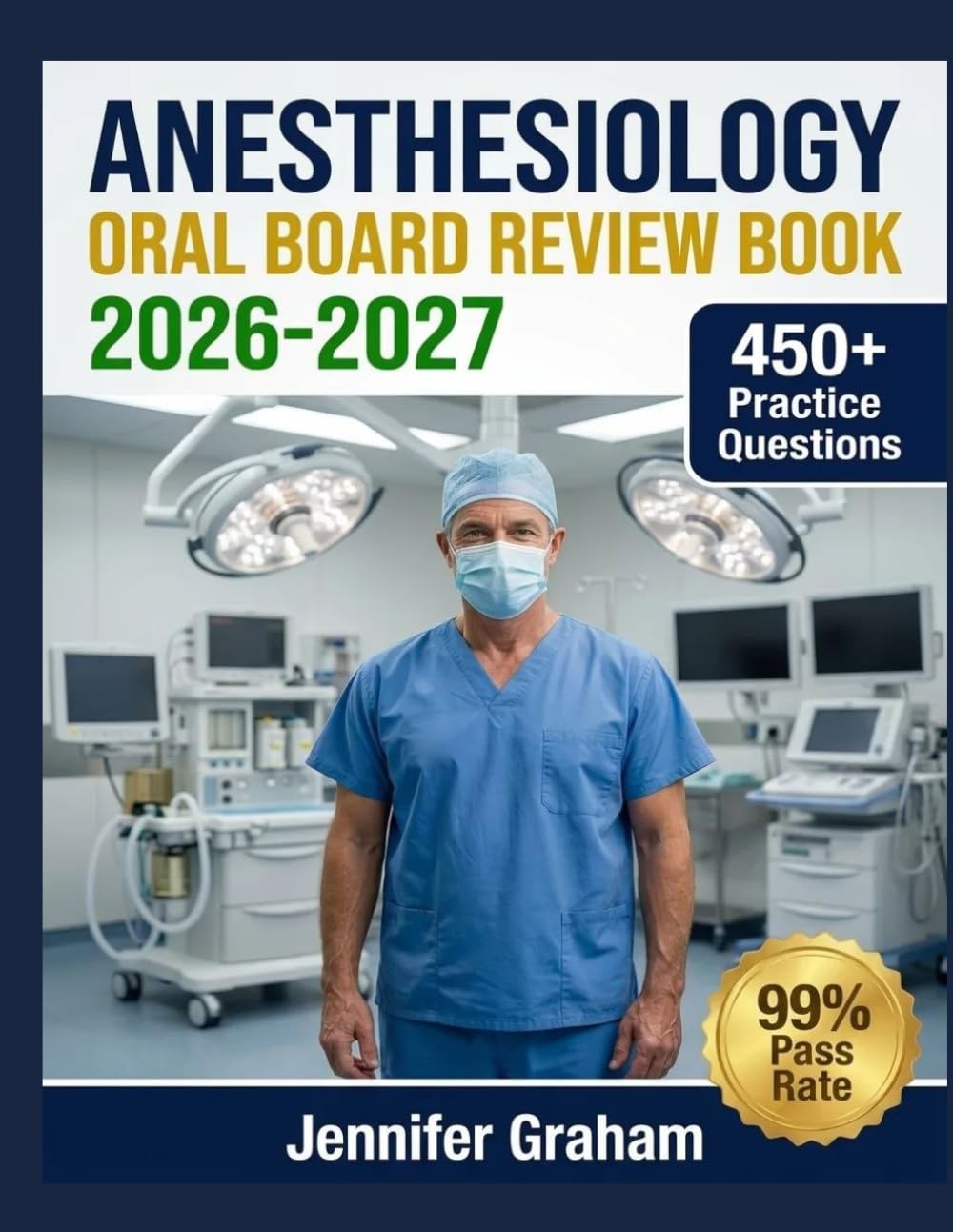 Anesthesiology Oral Board Review Book 2026-2027: Comprehensive Material Breakdown with 450+ Practice Items, Answer Keys, and Step-by-Step Explanations